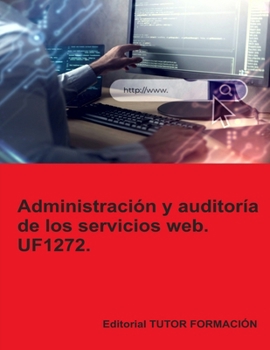 Paperback Administración y auditoría de los servicios web. UF1272. [Spanish] Book