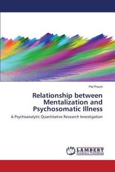 Paperback Relationship between Mentalization and Psychosomatic Illness Book