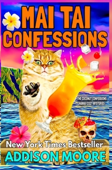 Mai Tai Confessions (The Coconut Confessions, Hawaii Cozy Mysteries) - Book #2 of the Coconut Confessions, Hawaii Cozy Mysteries