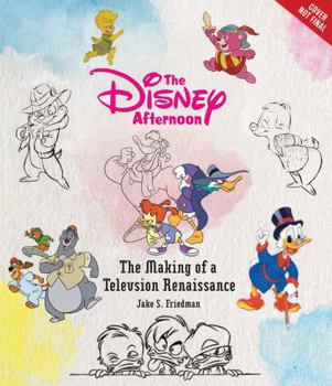 Hardcover The Disney Afternoon: The Making of a Television Renaissance Book