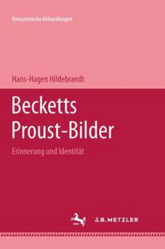 Paperback Becketts Proust-Bilder: Erinnerung u. Identita¨t (Romanistische Abhandlungen) (German Edition) [German] Book