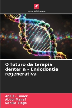 Paperback O futuro da terapia dentária - Endodontia regenerativa [Portuguese] Book