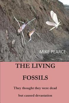 Paperback The Living Fossils: They thought they were dead but caused devastation Book