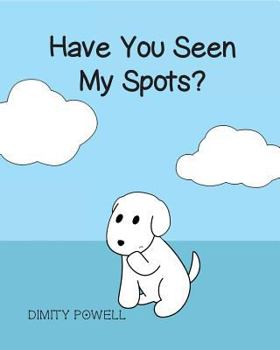 Paperback Have You Seen My Spots? Book