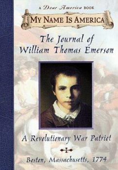 My Name Is America: The Journal Of William Thomas Emerson, A Revolutionary War Patriot - Book  of the My Name Is America