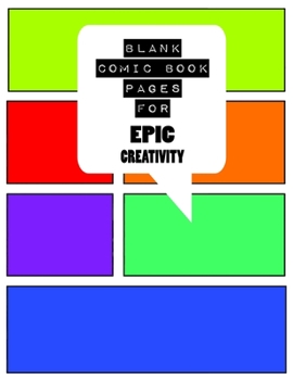 Paperback Blank Comic Book Pages For Epic Creativity: 100 Pages - 8.5x11 Inch - Great For Drawing Your Own Art! Book