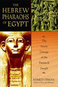 Paperback The Hebrew Pharaohs of Egypt: The Secret Lineage of the Patriarch Joseph Book