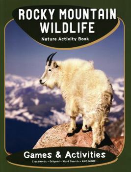 Rocky Mountain Wildlife Nature Activity Book: Educational Games & Activities for Kids of All Ages (Children's Nature Activity Books)
