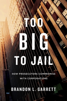 Paperback Too Big to Jail: How Prosecutors Compromise with Corporations Book