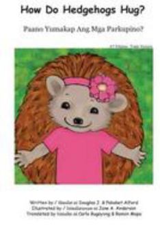 Paperback How Do Hedgehogs Hug? Pilipino Trade Version: - Many Ways to Show Love Book
