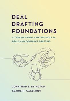 Paperback Deal Drafting Foundations: A Transactional Lawyer's Role in Deals and Contract Drafting Book