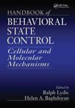 Hardcover Handbook of Behavioral State Control: Cellular and Molecular Mechanisms Book