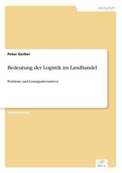 Paperback Bedeutung der Logistik im Landhandel: Probleme und Lösungsalternativen [German] Book