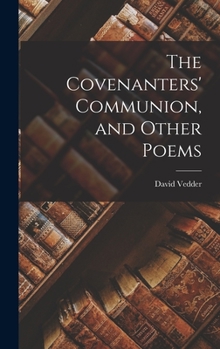 Hardcover The Covenanters' Communion, and Other Poems Book