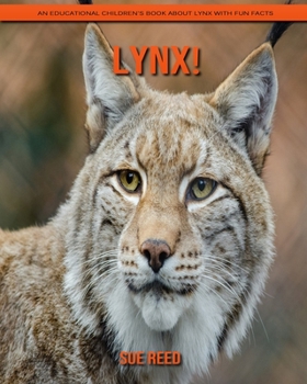 Paperback Lynx! An Educational Children's Book about Lynx with Fun Facts Book