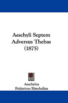 Hardcover Aeschyli Septem Adversus Thebas (1875) Book