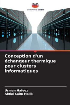 Conception d'un échangeur thermique pour clusters informatiques (French Edition)