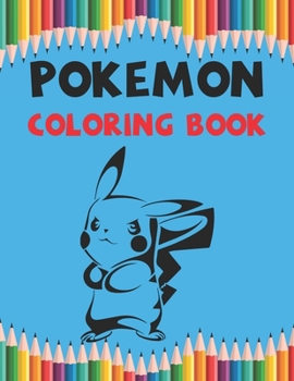 Paperback Pokemon Coloring Book: Best Coloring Book, Gift for Kids Ages 4-8 9-12 Book