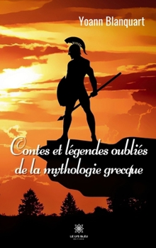 Paperback Contes et légendes oubliés de la mythologie grecque [French] Book