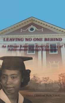 Hardcover Leaving No One Behind: An African American Family's Story of Achievement Through Education Book