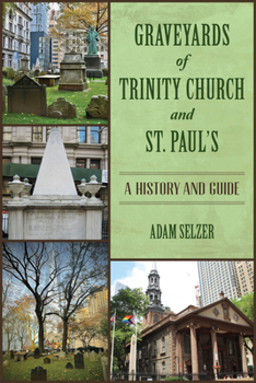 Paperback Graveyards of Trinity Church and St. Paul's: A History and Guide Book