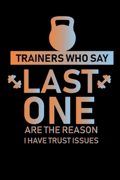 Trainers Who Say Last One ...: fitness notebook / fitness notebook women and men /Planne Gift/fitness notebook tracker/fitness notebook planner , 120 Pages 6x9, Floral  Cover, Matte Finish