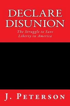 Paperback Declare Disunion: The Struggle to Save Liberty in America Book