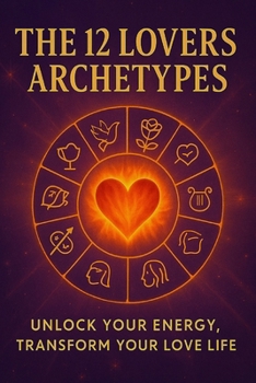 Paperback The 12 Lovers Archetypes: Unlock Your Energy, Transform Your Love Life [Portuguese] Book