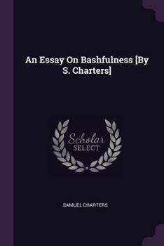 Paperback An Essay On Bashfulness [By S. Charters] Book