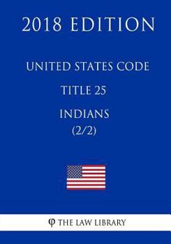 Paperback United States Code - Title 25 - Indians (2/2) (2018 Edition) Book