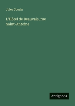 Paperback L'Hôtel de Beauvais, rue Saint-Antoine [French] Book