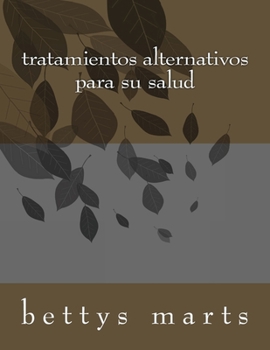 Paperback tratamientos alternativos para su salud [Spanish] Book