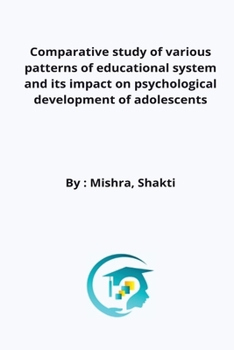 Paperback Comparative study of various patterns of educational system and its impact on psychological development of adolescents Book