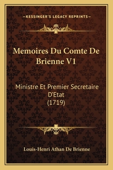 Paperback Memoires Du Comte De Brienne V1: Ministre Et Premier Secretaire D'Etat (1719) [French] Book