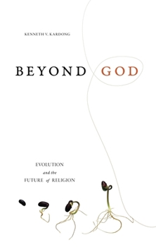 Paperback Beyond God: Evolution and the Future of Religion Book