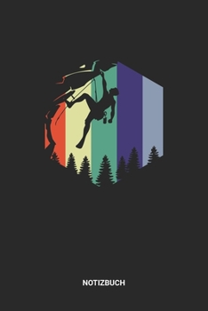 Notizbuch: A5 Notizheft mit punktierten Linien f�r Retro Vintage Klettern Freunde. Ideales Berge Journal oder Notizbuch. Perfektes Tagebuch oder Taschenbuch als Geschenk f�r Kletterer, Bersteiger und 