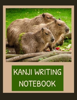 Paperback Kanji Writing Notebook: Capybara - Deluxe Large Size Writing Practice Book