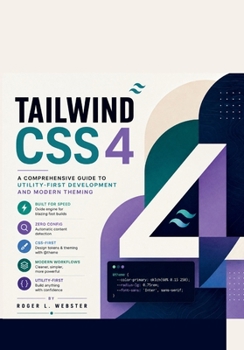 Paperback Tailwind CSS 4: A Comprehensive Guide to Utility-First Development and Modern Theming Book