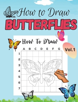 How to Draw Butterflies: Learn to Draw Activity Book for Kids, Toddlers & Preschoolers, Vol.1