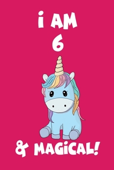 Unicorn Journal I am 6 & Magical!: Lined Journal, 120 Pages, 6 x 9, Soft Cover, Matte Finish