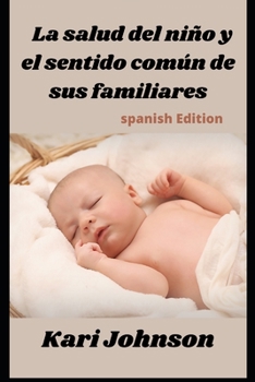 La salud del ni?o y el sentido com?n de sus familiares (Spanish Edition)