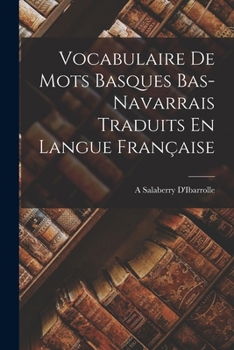 Paperback Vocabulaire De Mots Basques Bas-Navarrais Traduits En Langue Française [French] Book