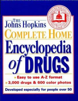 Hardcover The Johns Hopkins Complete Home Encyclopedia of Drugs Book