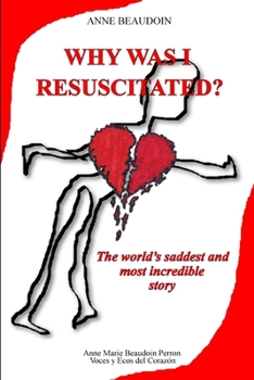 Paperback Why was I resuscitated?: The world's saddest and most incredible story Book