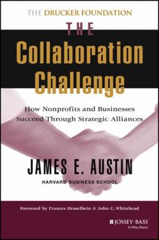 Hardcover The Collaboration Challenge: How Nonprofits and Businesses Succeed Through Strategic Alliances Book
