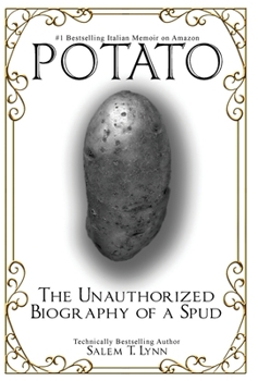 Hardcover Potato: The Unauthorized Biography of a Spud (2nd edition) Book