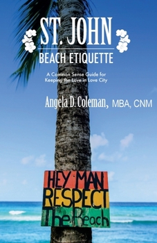 Paperback St. John Beach Etiquette: A Common Sense Guide for Keeping the Love in Love City Book