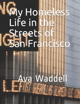 Paperback My Homeless Life in the Streets of San Francisco Book