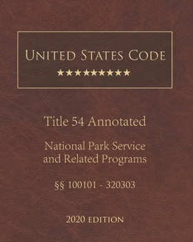Paperback United States Code Annotated Title 54 National Park Service and Related Programs 2020 Edition ??100101 - 320303 Book