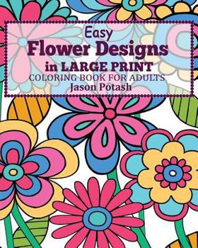 Paperback Easy Flower Designs in Large Print Coloring Book for Adults [Large Print] Book
